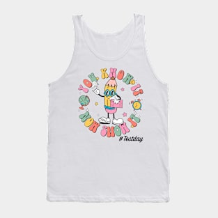 Groovy You Know It Now Show It Testing Day  Kids Funny Tank Top